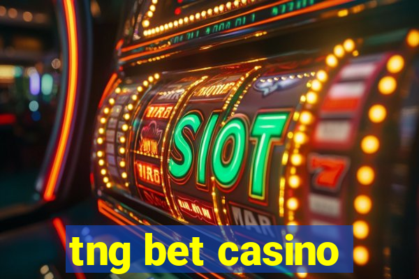 tng bet casino